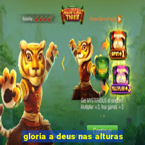 gloria a deus nas alturas